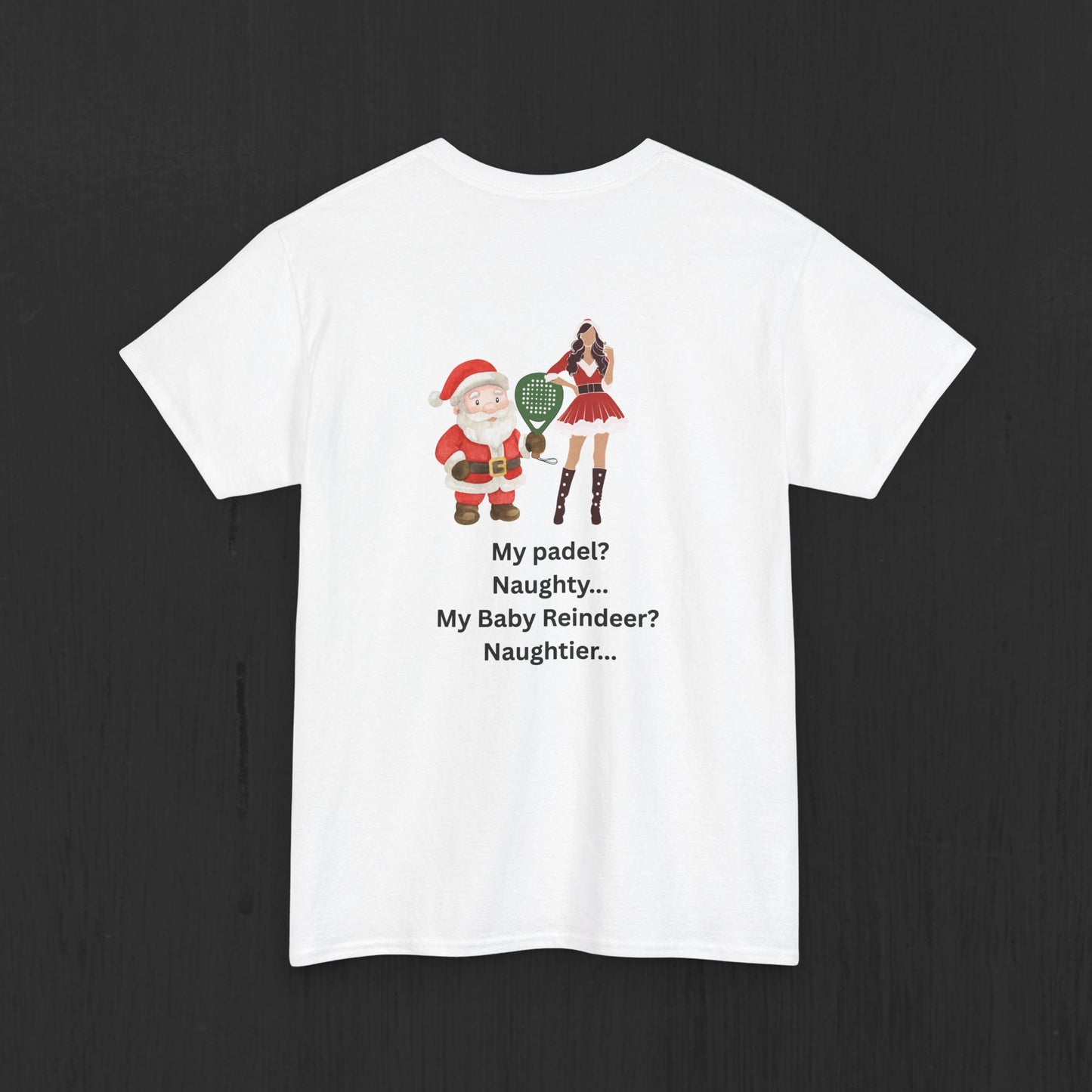 “My Padel? Naughty… My Baby Reindeer? Naughtier” Christmas T-Shirt