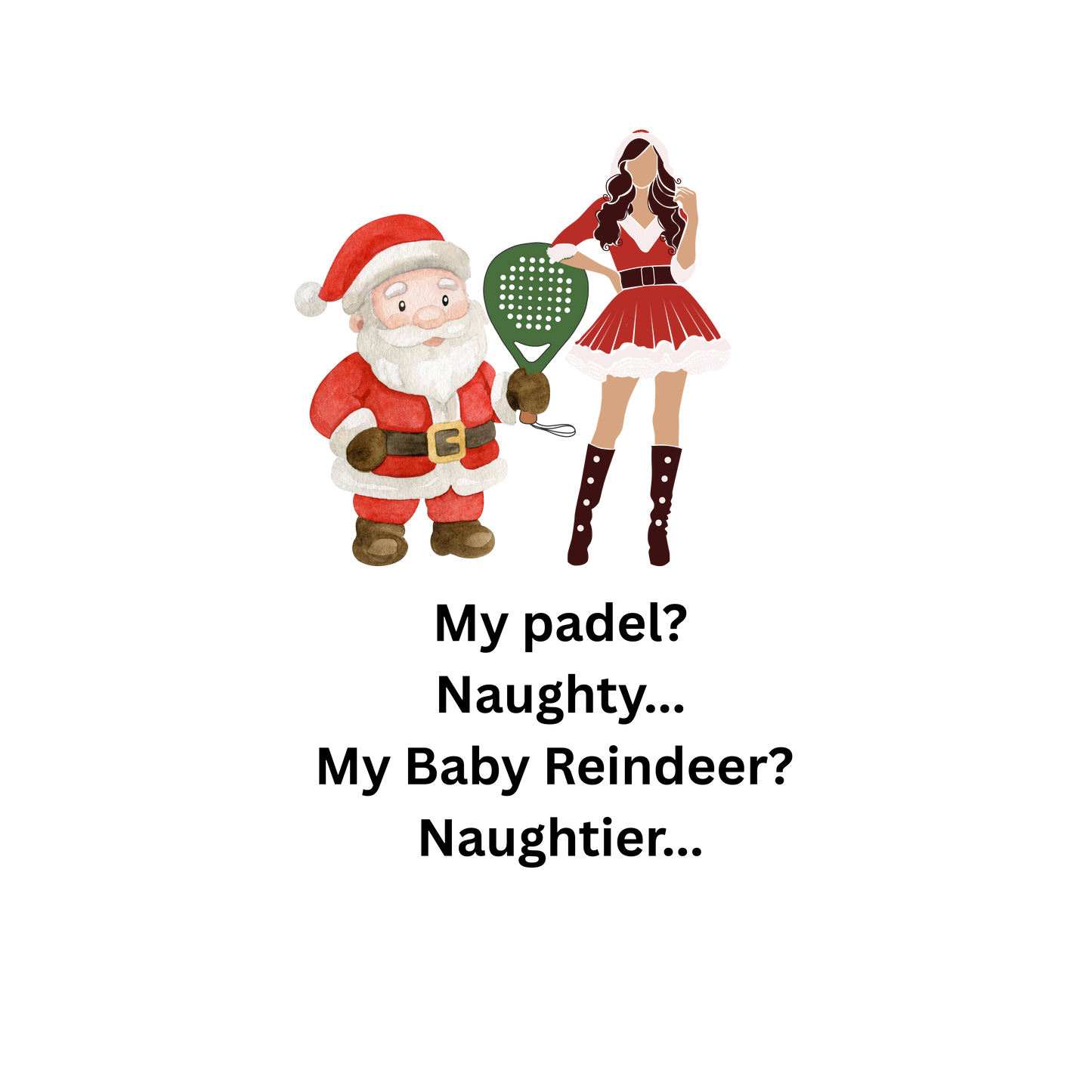 “My Padel? Naughty… My Baby Reindeer? Naughtier” Christmas T-Shirt